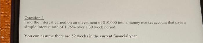 Solved Question 1 Find The Interest Earned On An Investment | Chegg.com