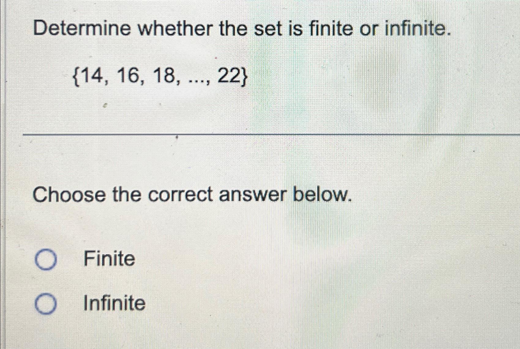 Solved Determine whether the set is finite or