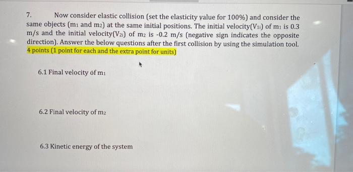 Solved 7. Now consider elastic collision (set the elasticity