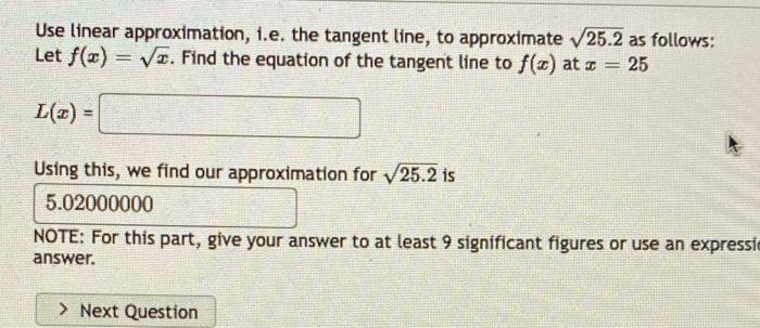 Solved Use linear approximation, i.e. the tangent line, to | Chegg.com