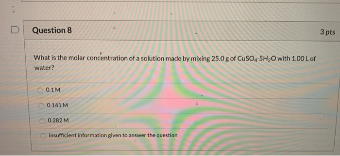 Solved Question 8 3 pts What is the molar concentration of a | Chegg.com