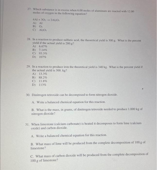 27. Which substance is in excess when \( 6.00 \) moles of aluminum are reacted with \( 12.00 \) moles of oxygen in the follow