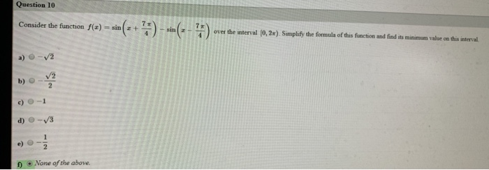 Solved Question 10 Consider the function f(x) = sin( + ) - | Chegg.com