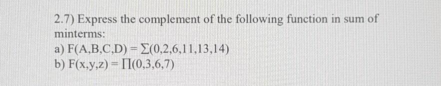Solved 2.7) Express the complement of the following function | Chegg.com
