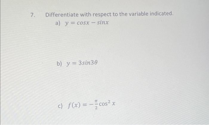 Solved 7. Differentiate With Respect To The Variable | Chegg.com