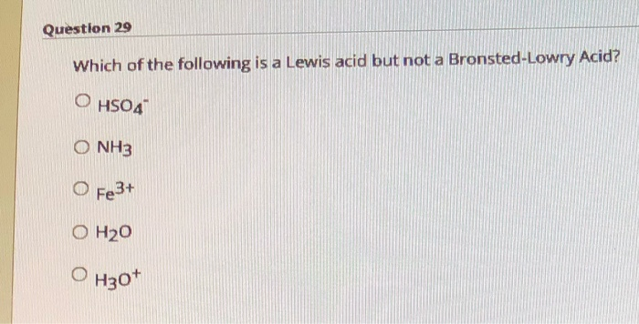 solved-question-29-which-of-the-following-is-a-lewis-acid-chegg