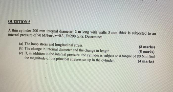 Solved I QUESTIONS A thin cylinder 200 mm internal diameter, | Chegg.com