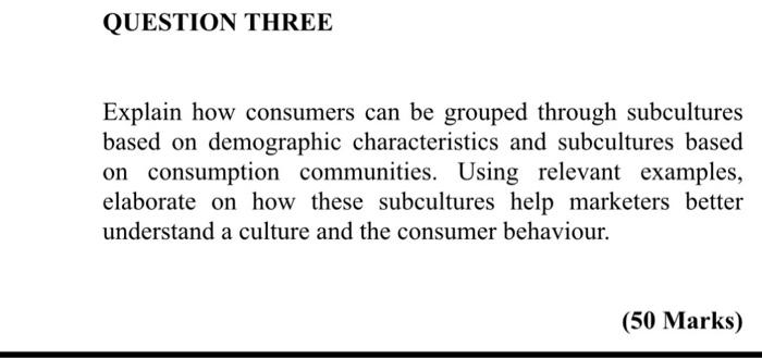 Solved Question Three Explain How Consumers Can Be Grouped Chegg Com