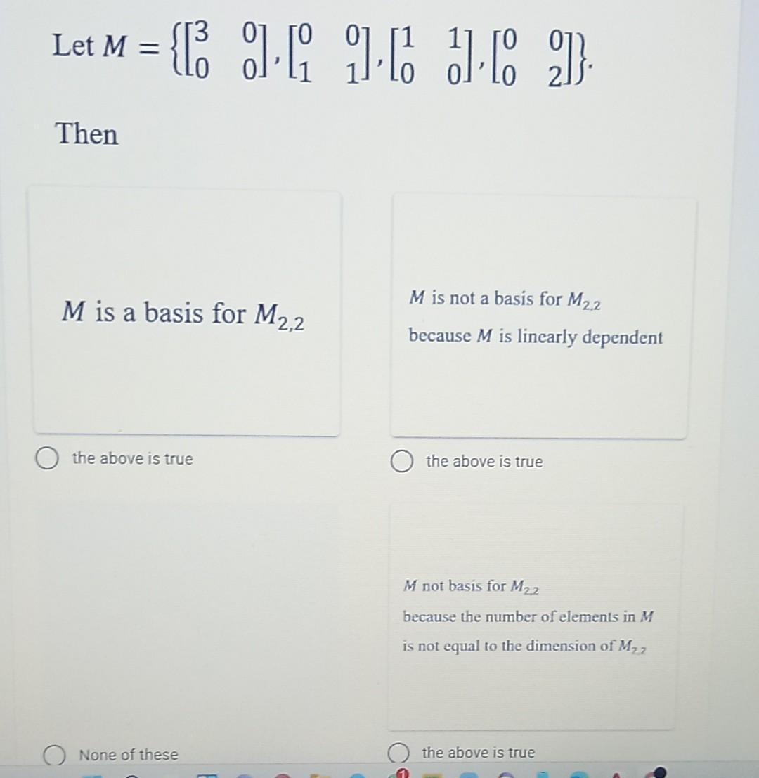Solved Let M = {f16 dC = 0] ] Then M is a basis for M22 M