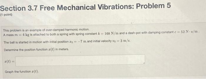 Solved Section 3.7 Free Mechanical Vibrations: Problem 5 1 | Chegg.com