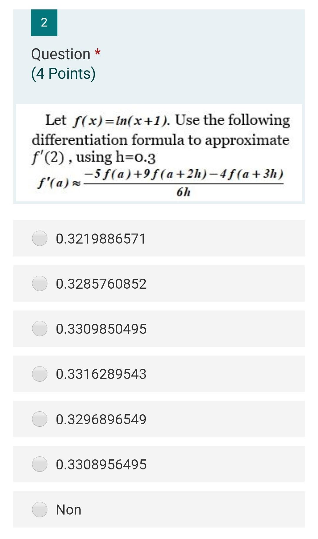Solved 2 Question * (4 Points) Let f(x)=Ln(x+1). Use the | Chegg.com