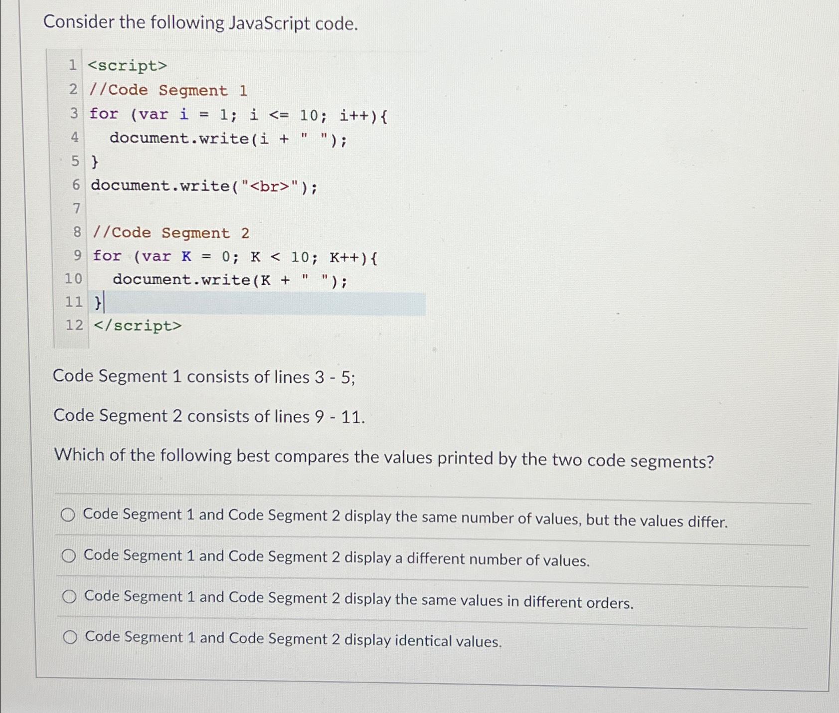 Solved Consider The Following JavaScript Code.Code Segment 1 | Chegg.com