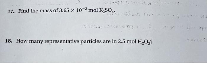 Solved 17. Find The Mass Of 3.65 X 10-2 Mol K2SO4 18. How | Chegg.com