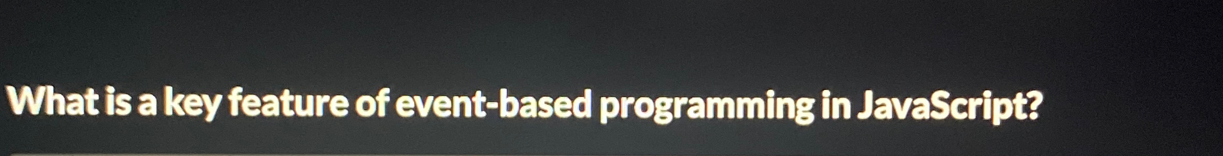 Solved What is a key feature of event-based programming in | Chegg.com