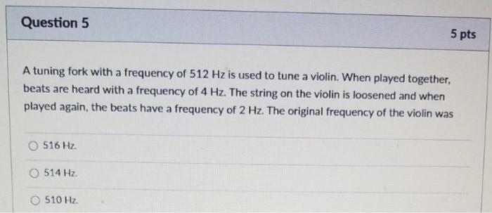 Solved A tuning fork with the frequency of 512 HZ is used to | Chegg.com