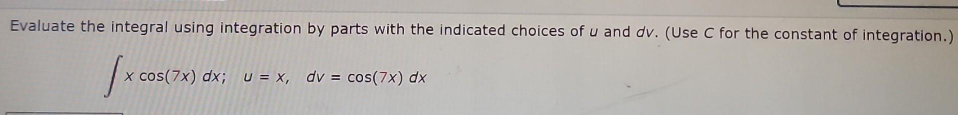 Solved Evaluate the integral using integration by parts with | Chegg.com