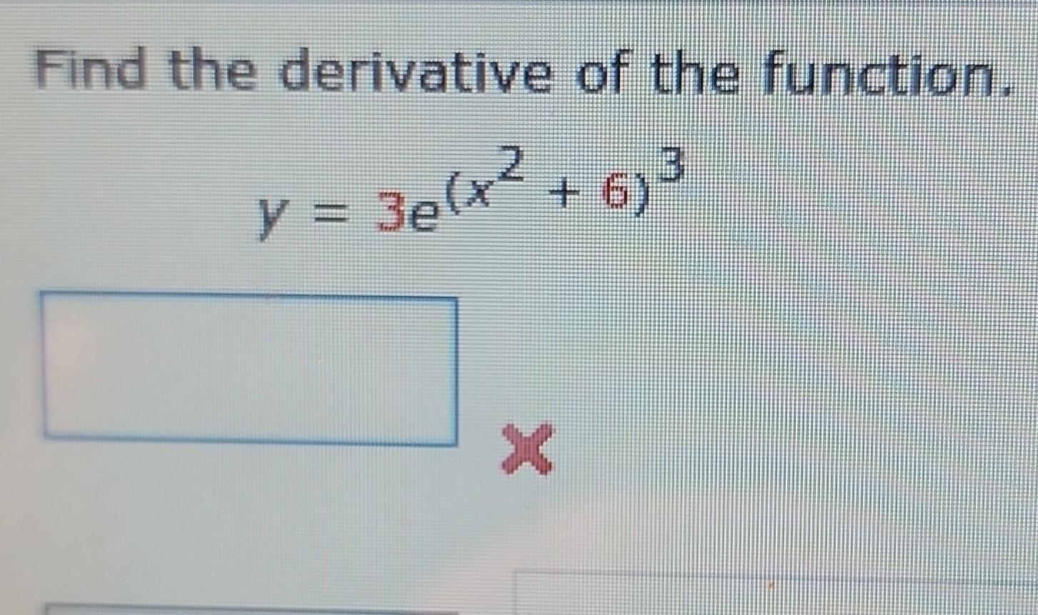 Solved Find The Derivative Of The Function Y 3e x2 6 3 Chegg master-the-chain-rule-in-30-seconds-find-the-derivative-of-e-3x