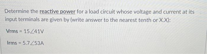 Solved Determine the power factor for a load circuit whose | Chegg.com
