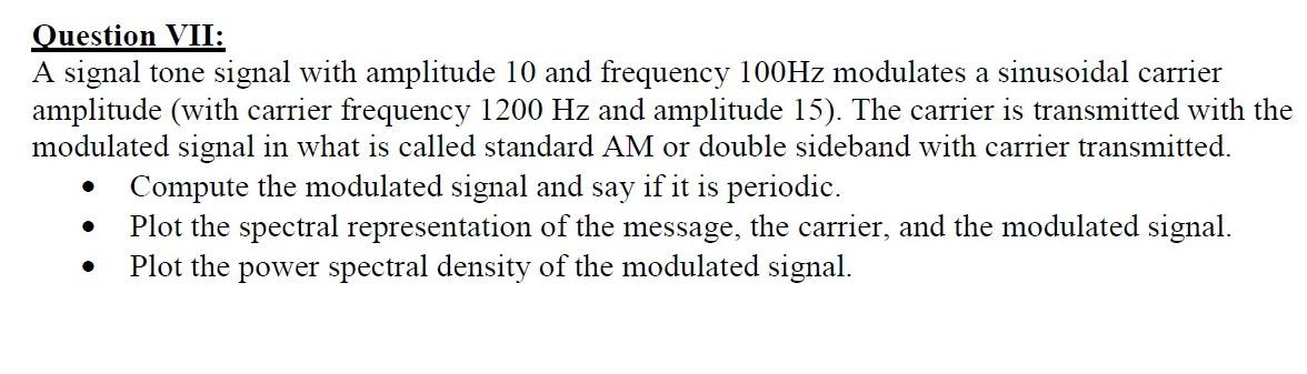 Solved Question VII: A signal tone signal with amplitude 10 | Chegg.com