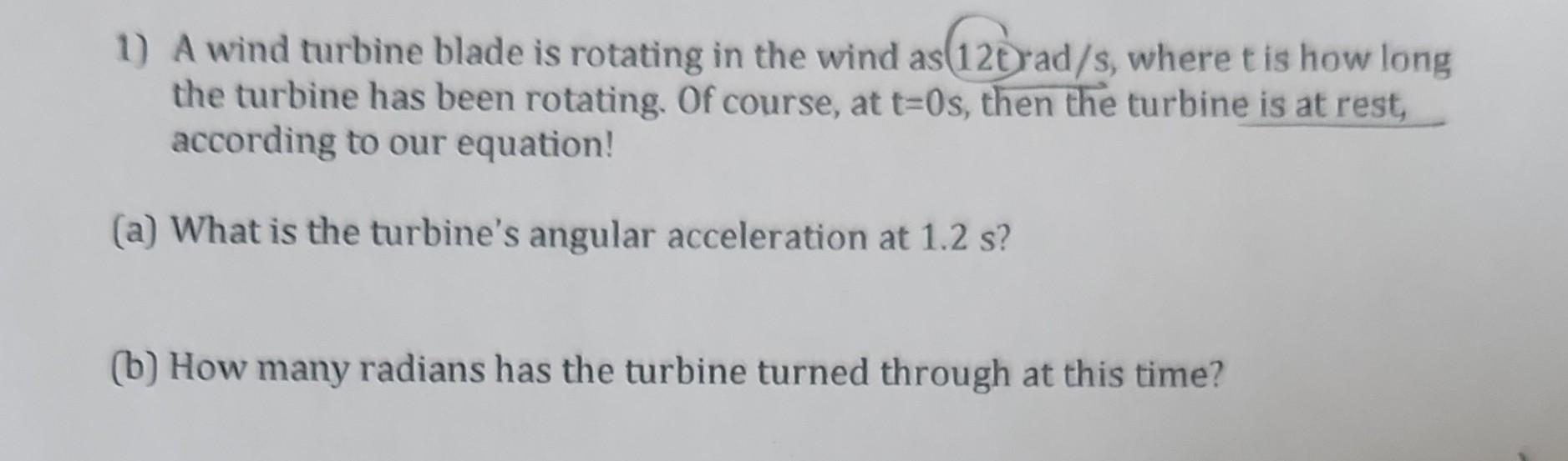 Solved 1) A wind turbine blade is rotating in the wind as | Chegg.com