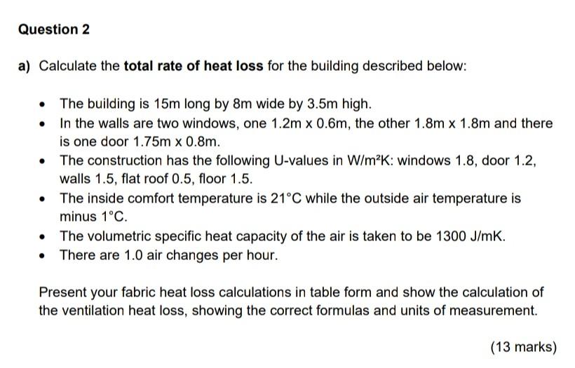 Solved Question 2 a) Calculate the total rate of heat loss | Chegg.com