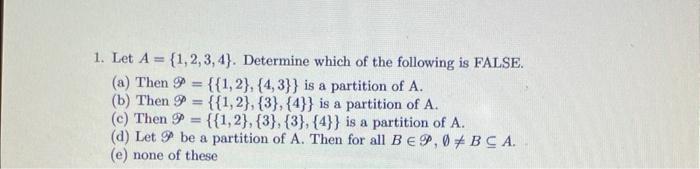 Solved 1. Let A={1,2,3,4}. Determine Which Of The Following | Chegg.com