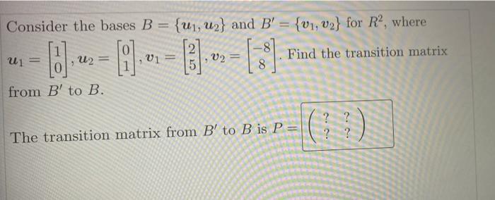 Solved Consider The Bases B = {₁, ₂} And B' = {u, U₂} For | Chegg.com