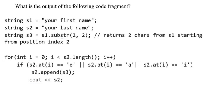 Solved What is the output of the following code fragment? | Chegg.com
