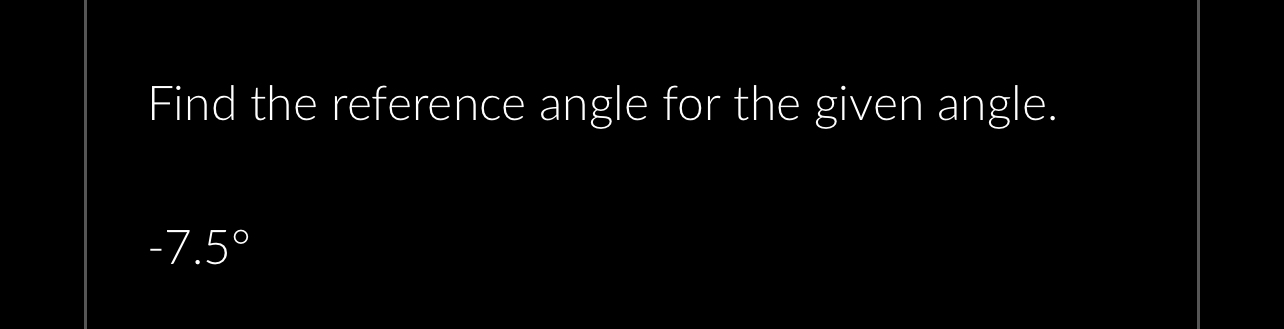 solved-find-the-reference-angle-for-the-given-angle-7-5-chegg