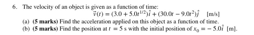 Solved The velocity of an object is given as a function of | Chegg.com