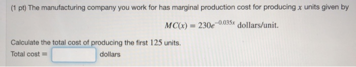 Solved (1 pt) The manufacturing company you work for has | Chegg.com