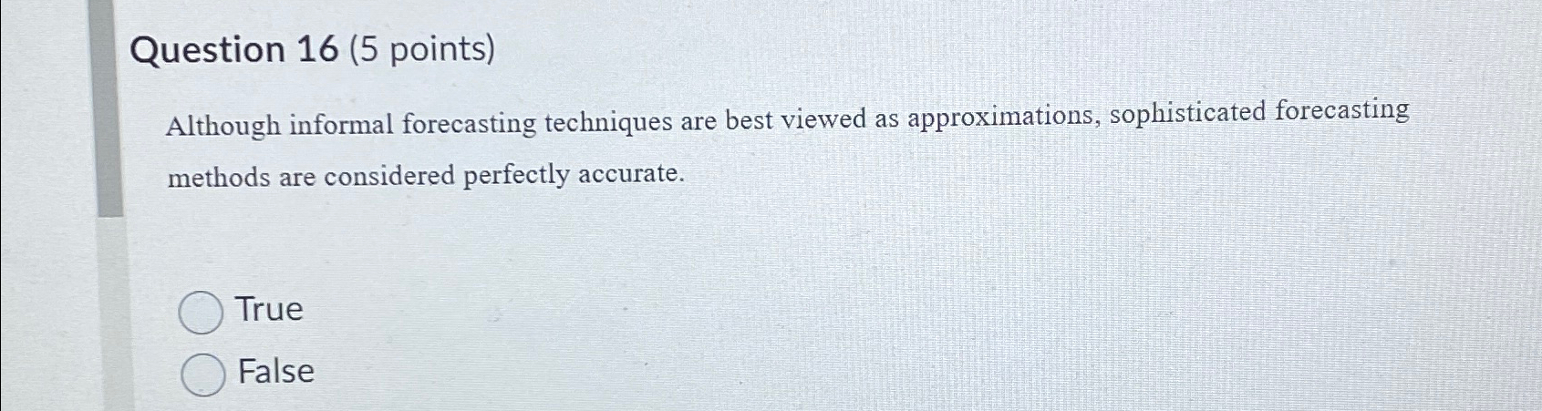 Solved Question 16 (5 ﻿points)Although informal forecasting | Chegg.com