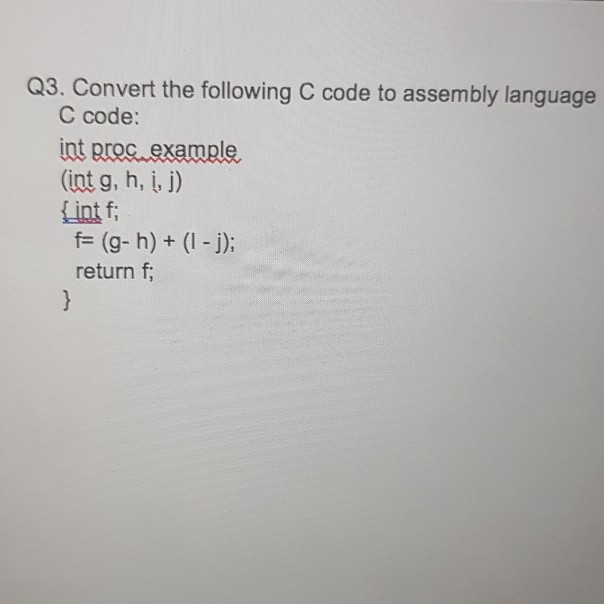 Solved Q3. Convert the following C code to assembly language | Chegg.com