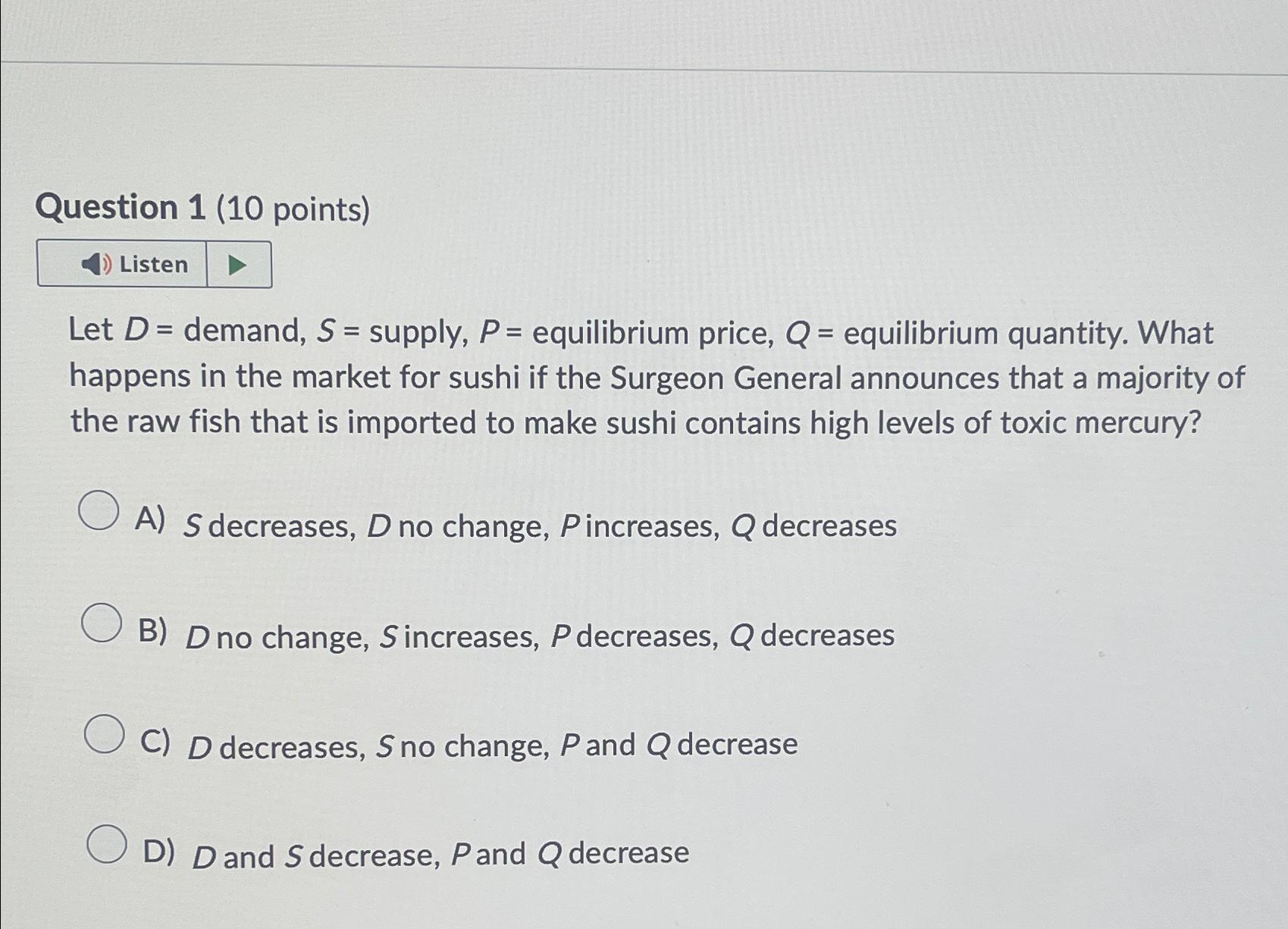 Solved Question 1 (10 ﻿points)Let D= ﻿demand, S= ﻿supply, P= | Chegg.com
