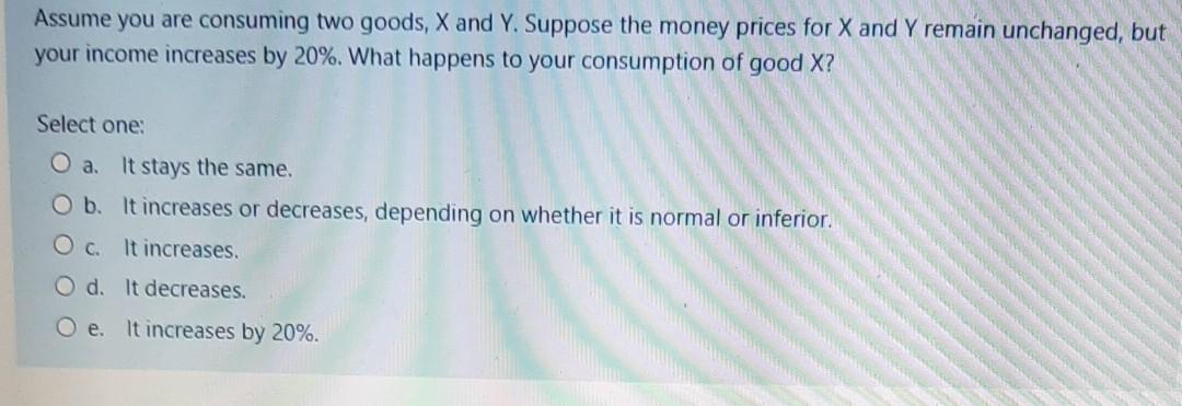 Solved Assume You Are Consuming Two Goods, X And Y. Suppose | Chegg.com