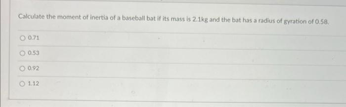 Solved Calculate the moment of inertia of a baseball bat if | Chegg.com