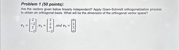 Solved Problem 1 (50 Points): Are The Vectors Given Below | Chegg.com