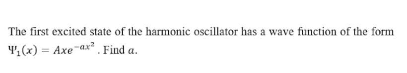 Solved The first excited state of the harmonic oscillator | Chegg.com