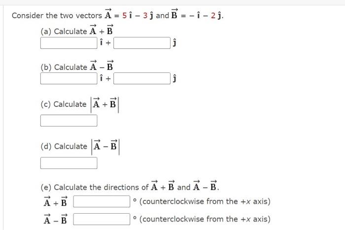 Solved Consider The Two Vectors A5i−3j And B−i−2j A 6657