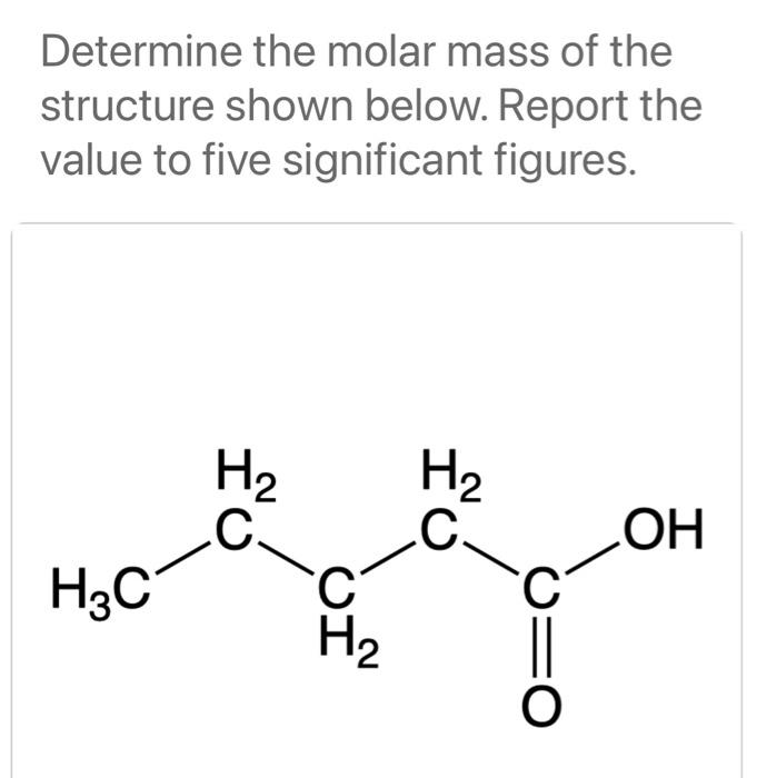 Solved Determine The Molar Mass Of The Structure Shown Chegg