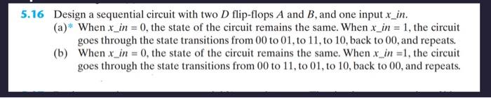 Solved 5.16 Design a sequential circuit with two D | Chegg.com