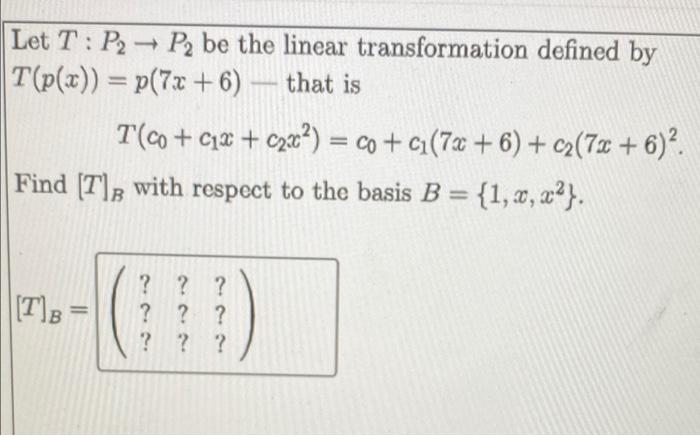 Solved Let T: P2 P2 be the linear transformation defined by | Chegg.com