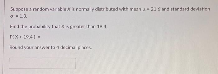 Solved Suppose a random variable X is normally distributed | Chegg.com