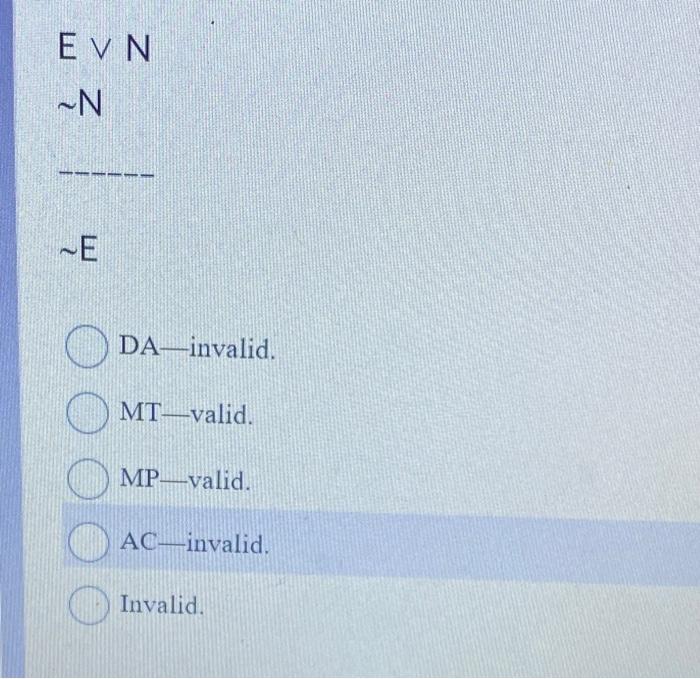 Solved DA-invalid. MT-valid. MP-valid. AC-invalid. Invalid. | Chegg.com