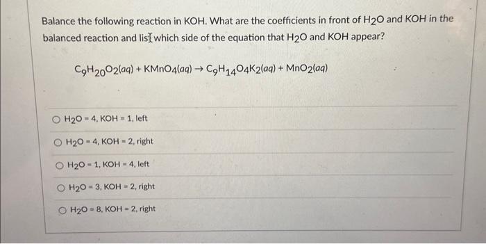 Solved Balance the following reaction in KOH. What are the | Chegg.com