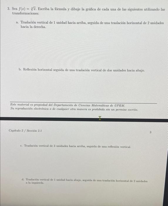 3. Sea \( f(x)=\sqrt[3]{x} \). Escriba la formula y dibuje la gráfica de cada una de las siguientes utilizando las transforma