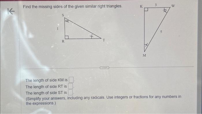 Solved K Find the missing sides of the given similar right | Chegg.com
