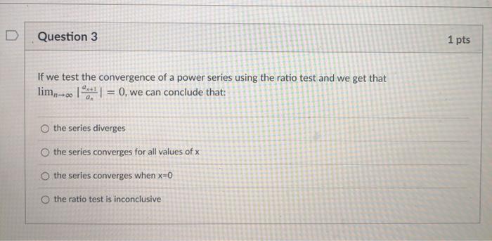 Solved Question 3 1 pts If we test the convergence of a | Chegg.com