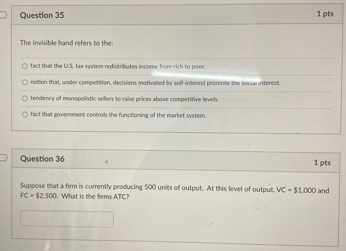 Solved Question 35 1 pts The invisible hand refers to the: O | Chegg.com