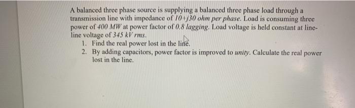 Solved A balanced three phase source is supplying a balanced | Chegg.com